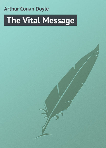The Vital Message - Артур Конан Дойл